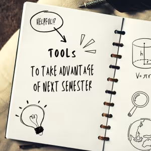 Student Blog: Tools to Take Advantage of Next Semester