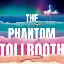 THE PHANTOM TOLLBOOTH to Open at New England Youth Theatre
