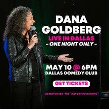 Dana Goldberg Will Bring OUTRAGEOUS Comedy Tour to Dallas Comedy Club