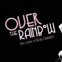 BWW Review: OVER THE RAINBOW - THE SONGS OF JUDY GARLAND at Open Stage Of Harrisburg
