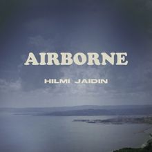 Hilmi Jaidin Releases New Musical Theatre Album AIRBORNE