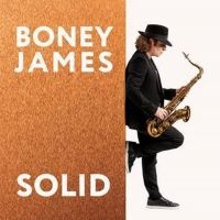 Multi-Platinum Saxophonist Boney James To Release New Album SOLID; New Tour Dates…