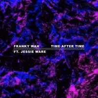 Franky Wah Partners with Jessie Ware for New Release 'Time After Time'