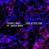 Franky Wah Partners with Jessie Ware for New Release 'Time After Time' Video