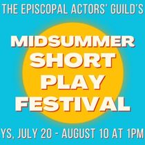 Midsummer Short Play Festival To Raise Funds For The Episcopal Actors' Guild