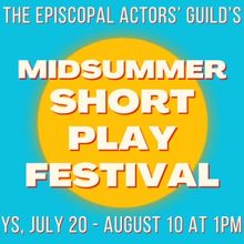 Midsummer Short Play Festival To Raise Funds For The Episcopal Actors' Guild