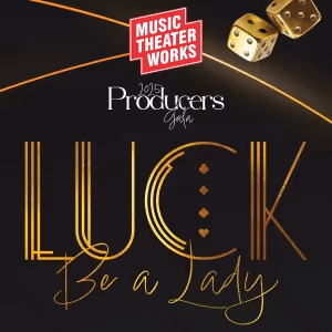 Tickets Now on Sale for Music Theater Works' 2025 Producers Gala LUCK BE A LADY