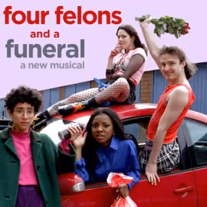 Cast Revealed For FOUR FELONS AND A FUNERAL New Musical Production
