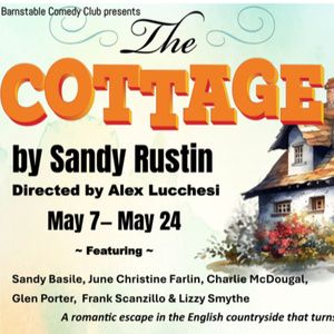 THE COTTAGE To Play Barnstable Comedy Club