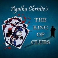 The Resident Ensemble Players Presents Agatha Christie's THE KING OF CLUBS