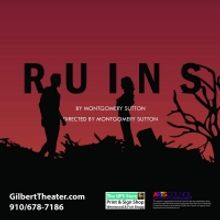 The Gilbert Theater Presents the World Premiere of RUINS