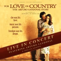 FOR LOVE OR COUNTRY: THE ARTURO SANDOVAL STORY Live in Concert to be Presented at…