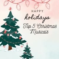 Student Blog: Top 5 Christmas Musicals
