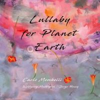 Carlo Mombelli Releases 'LULLABY FOR PLANET EARTH' with Wolfgang Muthspiel and Jorge  Interview