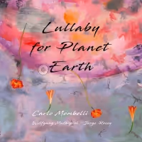 Carlo Mombelli Releases 'LULLABY FOR PLANET EARTH' with Wolfgang Muthspiel and Jorge…