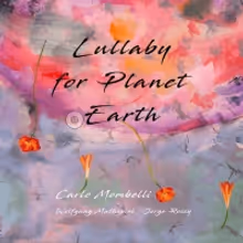 Carlo Mombelli Releases 'LULLABY FOR PLANET EARTH' with Wolfgang Muthspiel and Jorge…