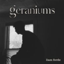 Liam Forde Releases Second Single 'Geraniums'