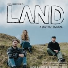 Edinburgh 2022: Review: LAND- A SCOTTISH MUSICAL, Gilded Balloon