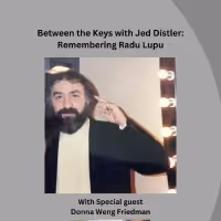 Upcoming BETWEEN THE KEYS With Jed Distler to Honor Pianist Radu Lupu