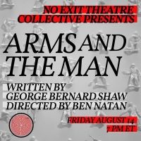 No Exit Theatre Collective Presents George Bernard Shaw's ARMS AND THE MAN in…