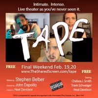 Final Weekend to Watch TAPE by Stephen Belber