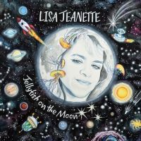 Emerging Folk Artist Lisa Jeanette's New Album JELLYFISH ON THE MOON Tops The Charts