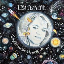 Emerging Folk Artist Lisa Jeanette's New Album JELLYFISH ON THE MOON Tops The Charts