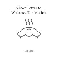 BWW Blog: A Love Letter to Waitress the Musical