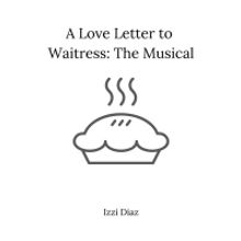 BWW Blog: A Love Letter to Waitress the Musical