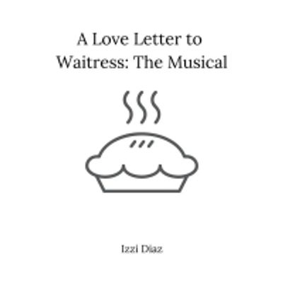 BWW Blog: A Love Letter to Waitress the Musical