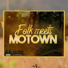 A Folk Celebration Of Motown is Coming to Cheney Hall in October