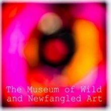 The Museum of Wild and Newfangled Art Launches Opening Show