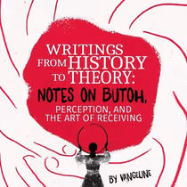 Vangeline Theater to Launch Online Butoh Research Platform With Multilingual Essays