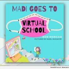 Morgan Books Announces The Release Of MADI GOES TO VIRTUAL SCHOOL
