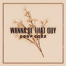 Cody Cozz To Release 'Wanna Be That Guy' Single Tomorrow