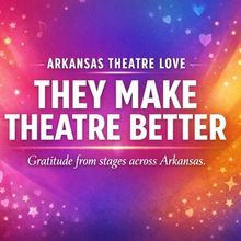 Feature: ARKANSAS THEATRE LOVEFEST