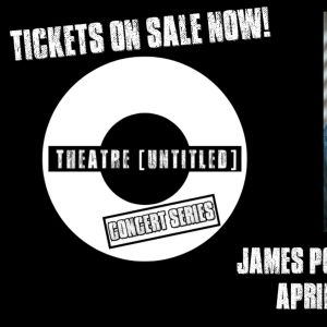 Theatre [Untitled] Presents The 2024 Concert Series: James Powers And Friends…
