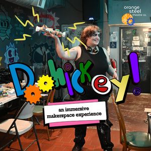 New Immersive Show DOOHICKEY! Invites Pittsburgh Audience to Get Hands On