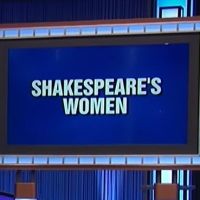 VIDEO: Final JEOPARDY! Question Features 'Shakespeare's Women' Clue