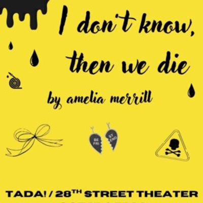 I DON'T KNOW, THEN WE DIE to Play Spark Festival Oct. 15–18