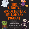 THE ELDRITCH SPOOKTACULAR HALLOWEEN PAGEANT to Open at The Heights Players