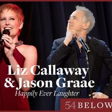 Review: Liz Callaway & Jason Graae's HAPPILY EVER LAUGHTER Is a Hit at 54 Below