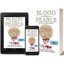 Peter Von Perle Releases New Special Edition Of His Historical Thriller BLOOD FOR PEA