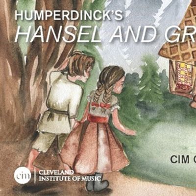 CIM Opera Theater to Present HANSEL AND GRETEL as Season Finale