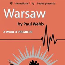 Paul Webb's WARSAW to Have World Premiere at International City Theatre
