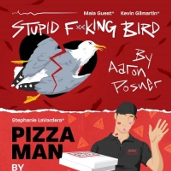 STUPID F**KING BIRD And PIZZA MAN To Play In Rep At 13th Street Repertory Theatre Nex Photo