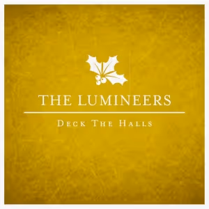 The Lumineers Release 'Deck The Halls'