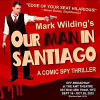 OUR MAN IN SANTIAGO by Emmy Nominee Mark Wilding to Receive Off-Broadway Premiere in…