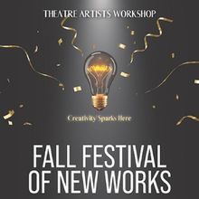 Previews: FALL FESTIVAL OF NEW WORKS at Theatre Artists Workshop