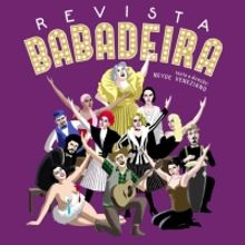 Contemporary Version of Revue Theater is Presented with Drag Queens in REVISTA BABADE